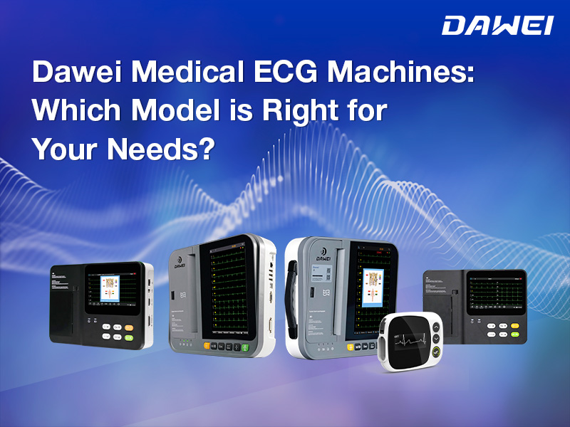 Comparing Dawei Medical ECG Machines Which Model is Right for Your Needs-800-600.jpg